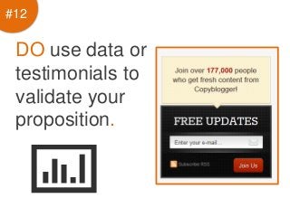 #12

 DO use data or
 testimonials to
 validate your
 proposition.
 