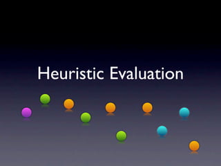 Heuristic Evaluation
 