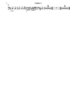 84





cresc.
   
f

        
 



Trombone II2
 