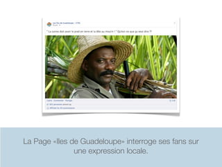 La Page «Iles de Guadeloupe» interroge ses fans sur
               une expression locale.
 