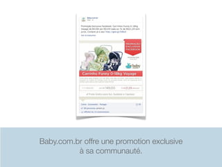 Baby.com.br offre une promotion exclusive
          à sa communauté.
 