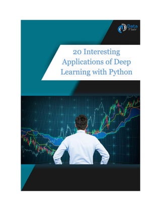 20 Interesting
Applications of Deep
Learning with Python
 