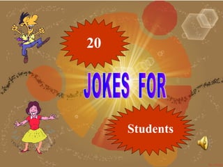 20 Students JOKES  FOR 