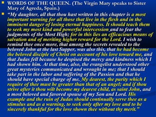 3***. St. John “It is certain that I loved saint John in a special
manner, because he was most pure and candid as a dove; and in the
eyes of the Lord he was very pleasing, both on account of his purity
and on account of his love toward me. His example should serve thee
as a spur to do that which my Son and I expect of thee.” (Mary of Agreda)




Valentin de Boulogne The Last supper, 1625. National Gallery of Art. Rome.
 