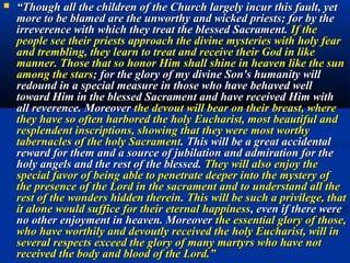 5. United with the Holy Trinity!
                           The Eucharist is a true banquet
                           in which Christ offers himself
                           as our nourishment. He also
                           grants us the Holy Spirit.
                           “Grant that we who are
                           nourished by his body and
                           blood may be filled with his
                           Holy Spirit.”

                           Whoever is united with One of
                           the Three Persons is thereby
                           united to the whole Blessed
                           Trinity, for this Oneness is
                           indivisible.
                           (St. Faustina Kowalska)

Titian, The Last Supper.
 