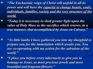 Finally pray one Our Father,
one Hail Mary, and one
Glory be, to the Holy
Father’s intention.


 End of the Cenacle
 
