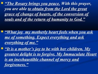    Not by bread alone does man live. Man also lives by the Living Bread that comes
    down from heaven. Jesus is the living bread, the food to eat that one may hunger
    no longer, the water to drink that one may thirst no longer. Jesus becomes present
    in the Eucharist to be the food of your spiritual life and to form you to a true
    capacity for love.
   Jesus gives Himself to you in the Eucharist to love in you with you and by means
    of you.
   Learn of Him who is meek and humble of heart and you will find rest for your
    souls.
   Flourish everywhere the cult of adoration, of reparation and of love for the Most
    Holy Eucharist.
   Let yourselves be possessed by his love. How much Jesus loves you!
    Do not look at your miseries; do not be discouraged by your weaknesses; do not
    count your sins, because the divine Charity of the Heart of Jesus surpasses
    infinitely every human ingratitude.
    Even if there is being repeated the action of Peter who denies, of that of Judas
    who betrays, or that of the apostles who flee and abandon Jesus, open your hearts
    today to hope, because Jesus loves you. His love overcomes your every human
    weakness.
 