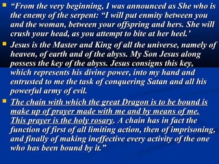 Love is not loved
   For love of you, Jesus lived a life which was humble, poor, hidden and spent in
    prayer and in work.
    For love of you, Jesus took upon Himself suffering, humiliation and
    marginalization.
    For love of you, Jesus became the Man of Sorrows and offered Himself as a
    victim on the Cross.
    For love of you, He allowed Himself to be condemned, mocked, tortured, crucified
    and killed.
    For love of you, Jesus remains ever present in your midst in the state of a victim
    in the sacrament of the Eucharist.
    For the love you, He has even given you his Mother.
   If you knew how the Heart of Jesus loves you! Jesus loves you and in return
    receives from you ingratitude, indifference and lack of response. Jesus loves you
    and you live as though He did not exit. Jesus loves you and, in the Eucharist,
    throbs with love for you and you leave Him alone, abandoned, surrounded by a
    great void an d so much unbelief.
   It is so true that Love is not loved.
   Allow your heavenly Mother to form you to love , to make you grow in love.
 
