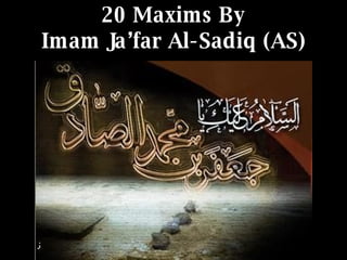 20 Maxims By Imam Ja’far Al-Sadiq (AS) 