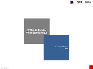 2.0 Mode d’emploi Vision technologique Jean-Michel Planche Witbe 
