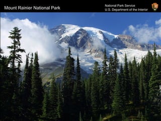 Mount Rainier National Park
National Park Service
U.S. Department of the Interior
 