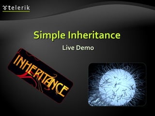 S imple  Inheritance  Live Demo 