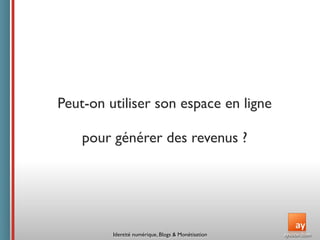 Conférence ISEG : Identité  numérique,  Blogs  &  Monétisation