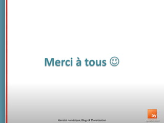 Conférence ISEG : Identité  numérique,  Blogs  &  Monétisation