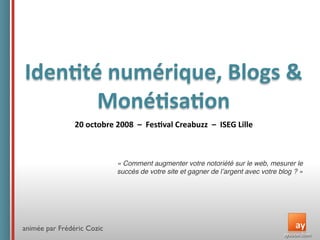 Conférence ISEG : Identité  numérique,  Blogs  &  Monétisation