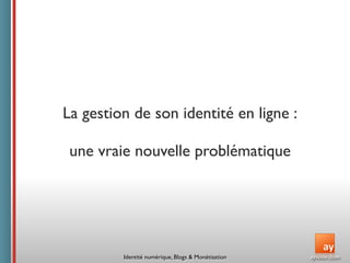 Conférence ISEG : Identité  numérique,  Blogs  &  Monétisation