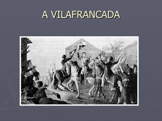 A VILAFRANCADA 