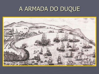 A ARMADA DO DUQUE 