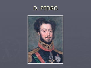 D. PEDRO 