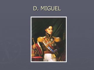 D. MIGUEL 