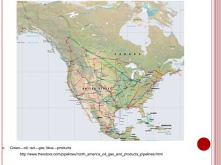  Green—oil; red—gas; blue—products
http://www.theodora.com/pipelines/north_america_oil_gas_and_products_pipelines.html
 