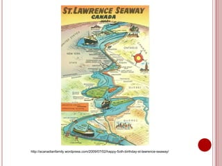 http://acanadianfamily.wordpress.com/2009/07/02/happy-5oth-birthday-st-lawrence-seaway/
 