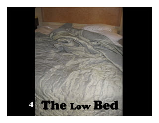 The Low Bed
4
 