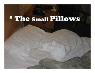 The Small Pillows
5
 
