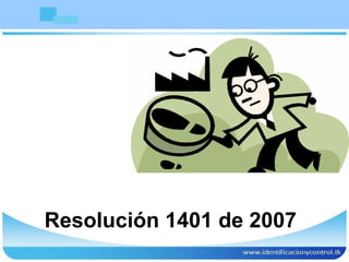 Resolución 1401 de 2007
 