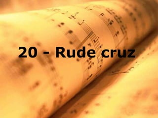 20 - Rude cruz
 