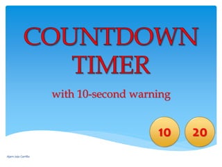 with 10-second warning 
10 20 
Ajarn Jojo Carrillo 
 