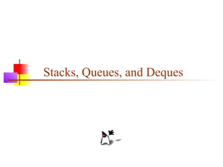 Stacks, Queues, Deques | PPT