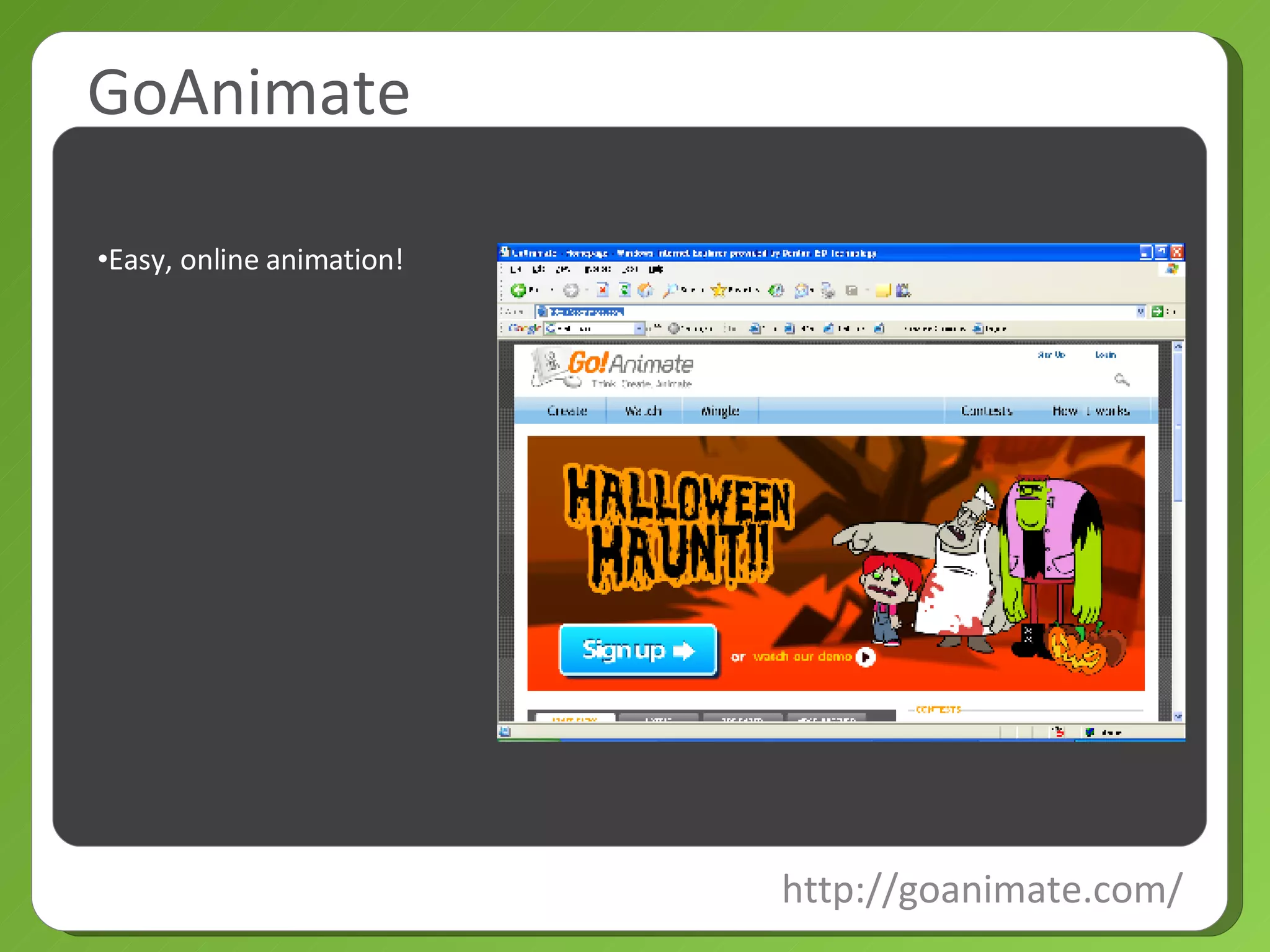 GoAnimate http://goanimate.com/ Easy, online animation! 
