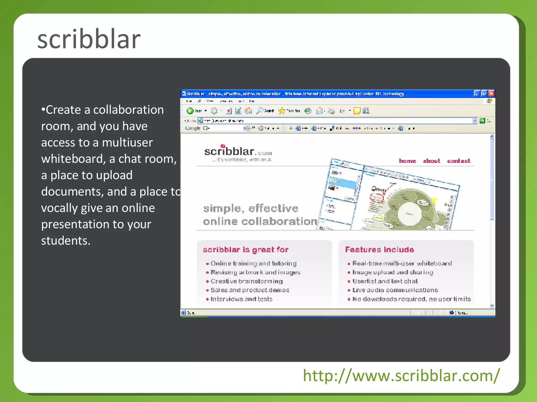scribblar http://www.scribblar.com/ Create a collaboration room, and you have access to a multiuser whiteboard, a chat room, a place to upload documents, and a place to vocally give an online presentation to your students.  