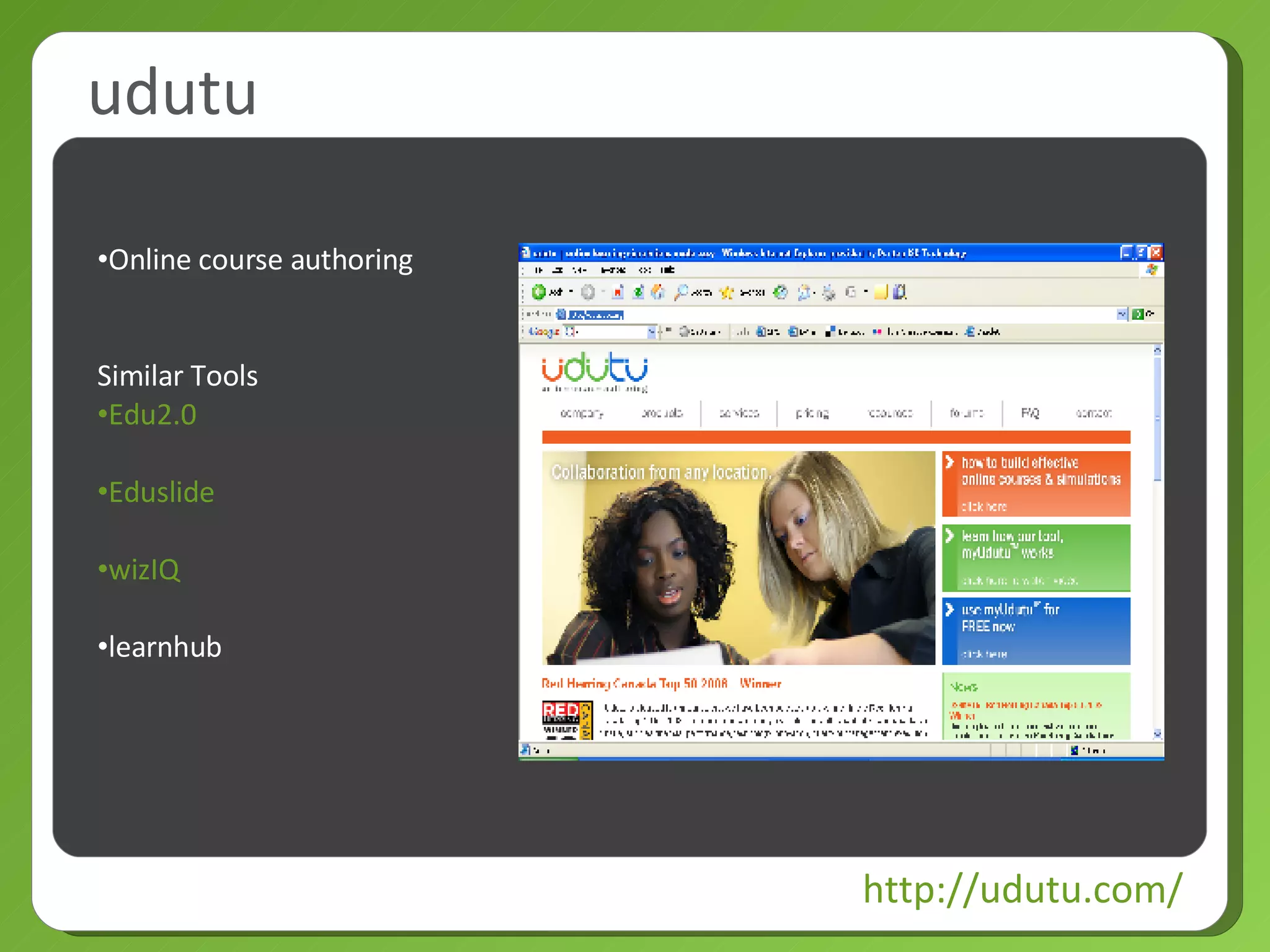 udutu http://udutu.com/ Online course authoring Similar Tools Edu2.0 Eduslide wizIQ learnhub 