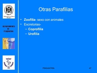 Otras Parafilias  Zoofilia - sexo con animales Excretorias- Coprofilia Urofilia 