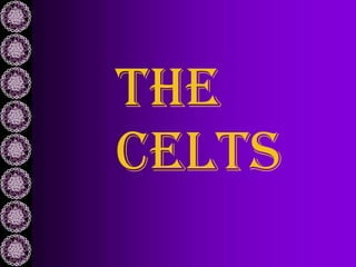 The Celts 