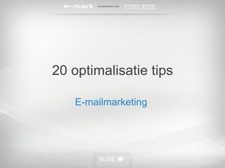 20 optimalisatie tips E-mailmarketing  