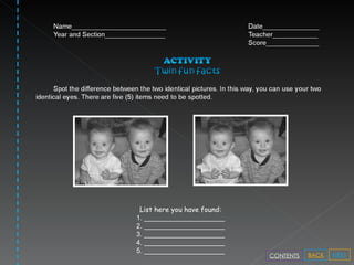 List here you have found: 1. _____________________ 2. _____________________ 3. _____________________ 4. _____________________ 5. _____________________ NEXT BACK CONTENTS 