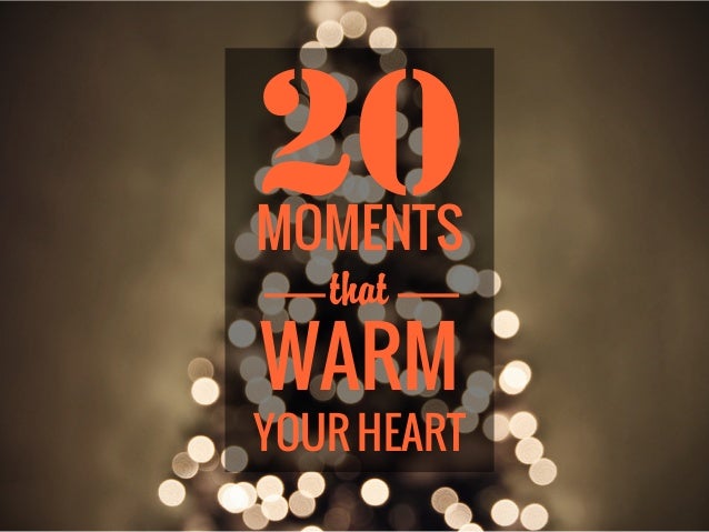 20MOMENTS   thatWARMYOUR HEART 