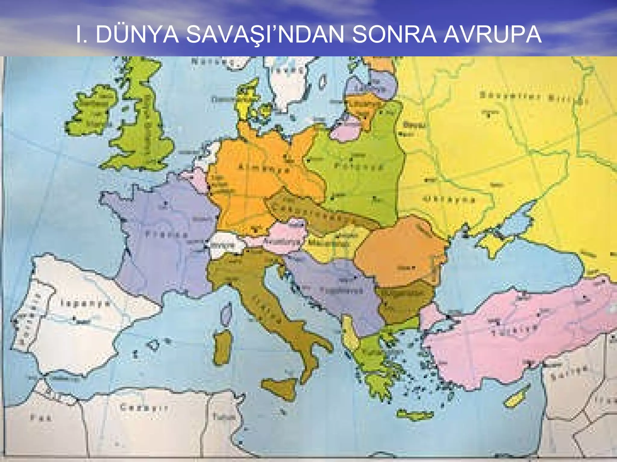 I. DÜNYA SAVAŞI’NDAN SONRA AVRUPA 