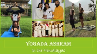 Yogada Ashram
In the Himalayas
 