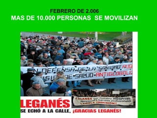 FEBRERO DE 2.006
MAS DE 10.000 PERSONAS SE MOVILIZAN
 