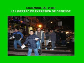 DICIEMBRE DE 2.006
LA LIBERTAD DE EXPRESIÓN SE DEFIENDE
 