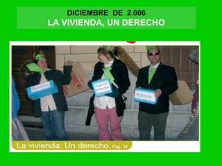 DICIEMBRE DE 2.006
LA VIVIENDA, UN DERECHO
 