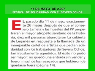 11 DE MAYO DE 2.007
FESTIVAL DE SOLIDARIDAD CON EL SEVERO OCHOA:
 