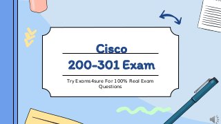 Cisco
200-301 Exam
Try Exams4sure For 100% Real Exam
Questions
 