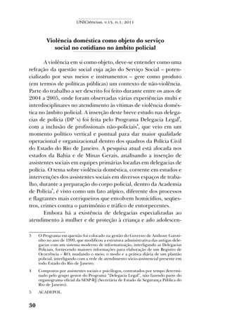 UNICiências, v.15, n.1, 2011
30
Violência doméstica como objeto do serviço
social no cotidiano no âmbito policial
A violên...