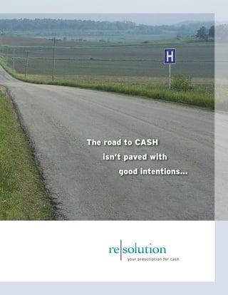The road to CASH 
isn’t paved with 
good intentions… 
 