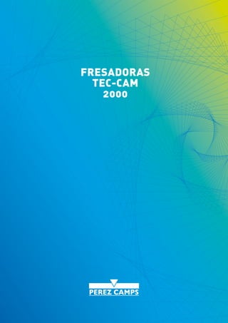 FRESADORAS
TEC-CAM
2000

 
